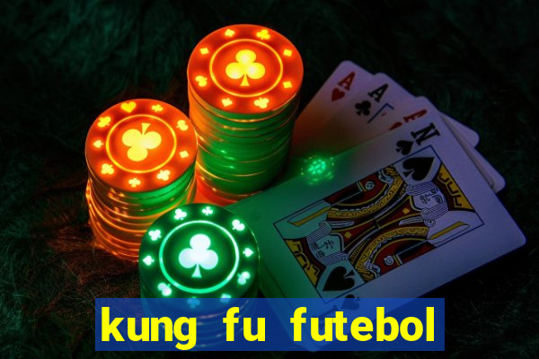 kung fu futebol clube download